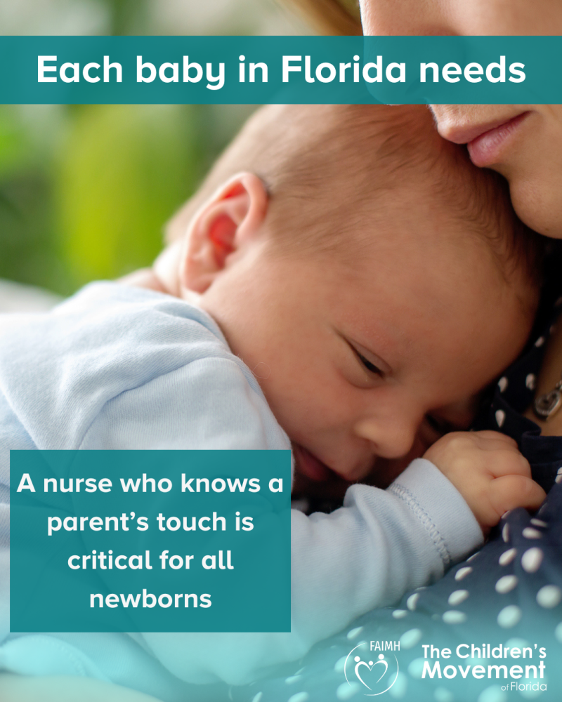 Each baby in Florida needs a nurse who knows a parent's touch is critical for all newborns