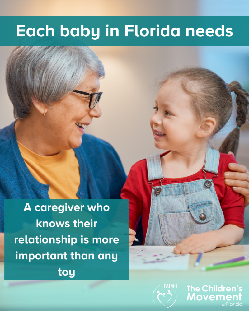 Each baby in Florida needs a caregiver who knows their relationship is more important than any toy.