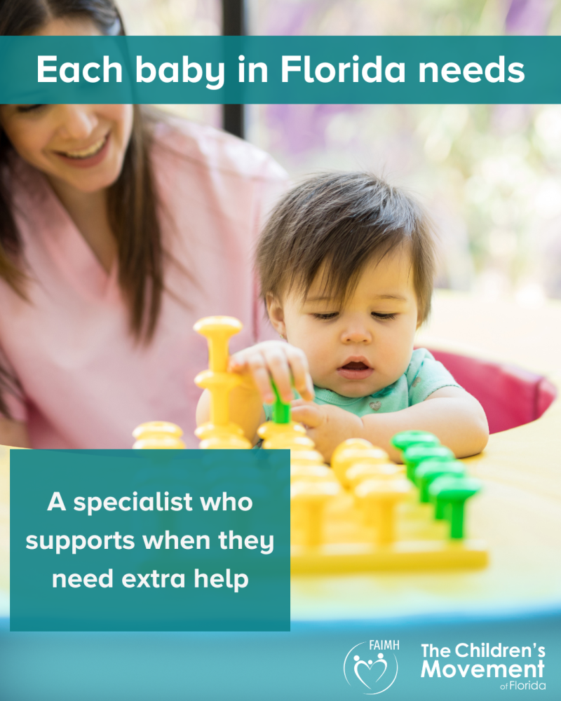 Each baby in Florida needs a specialist who supports them and their famlies when they need extra help.